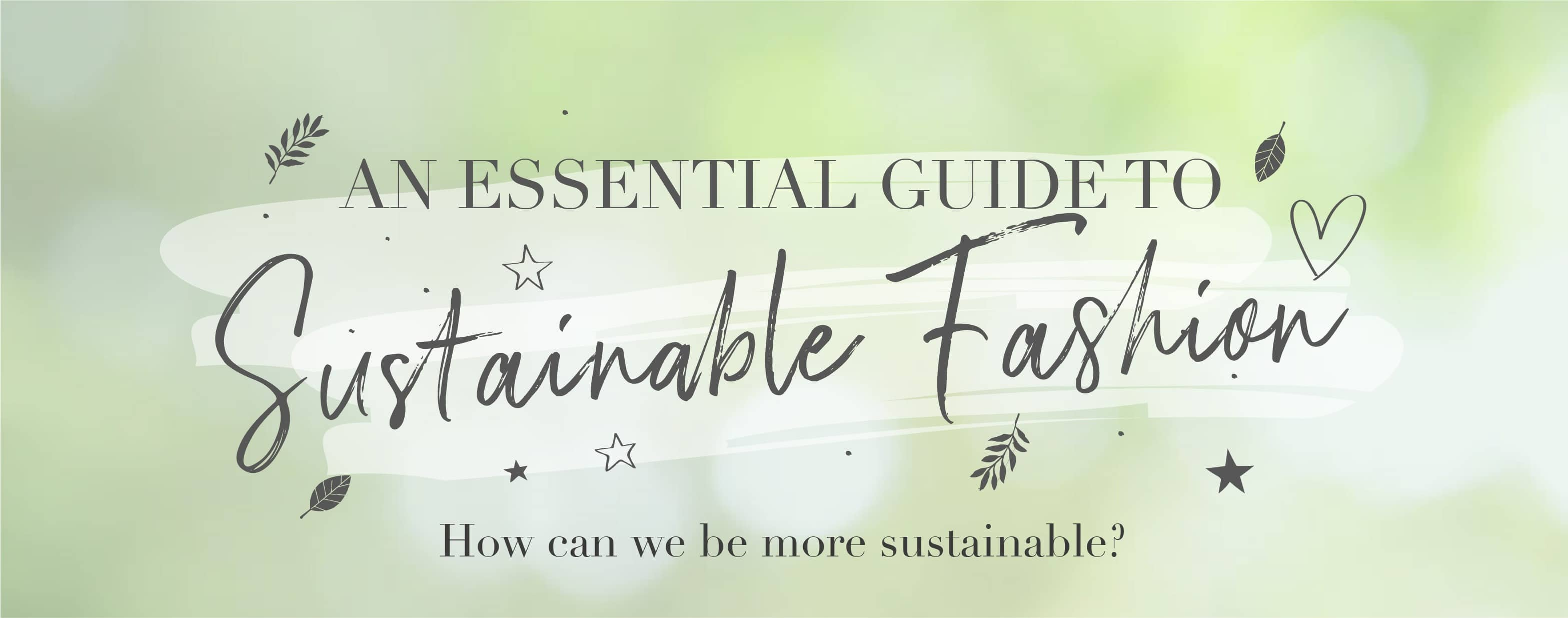 Guide To Sustainable Fashion