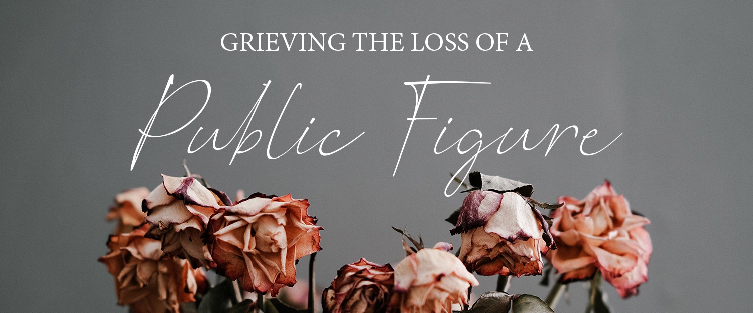 Grieving the Loss of a Public Figure