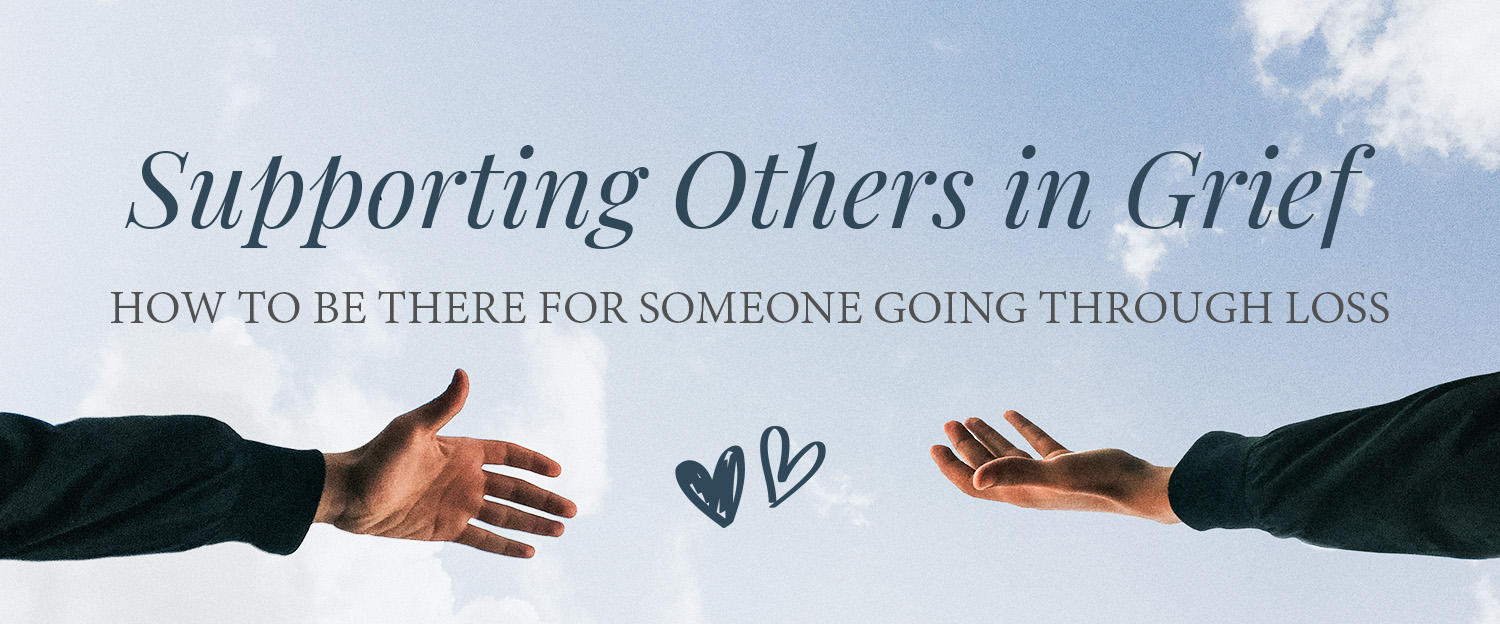 Supporting others in grief
