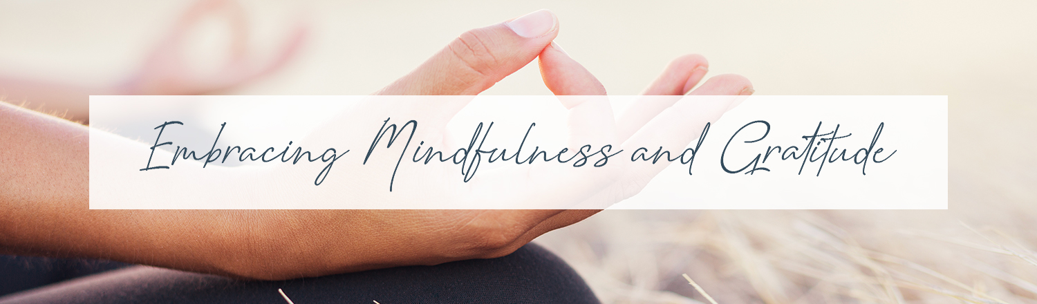 Embracing Mindfulness and Gratitude