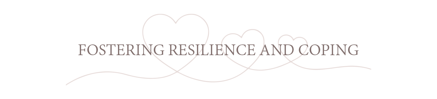 Fostering Resilience and Coping