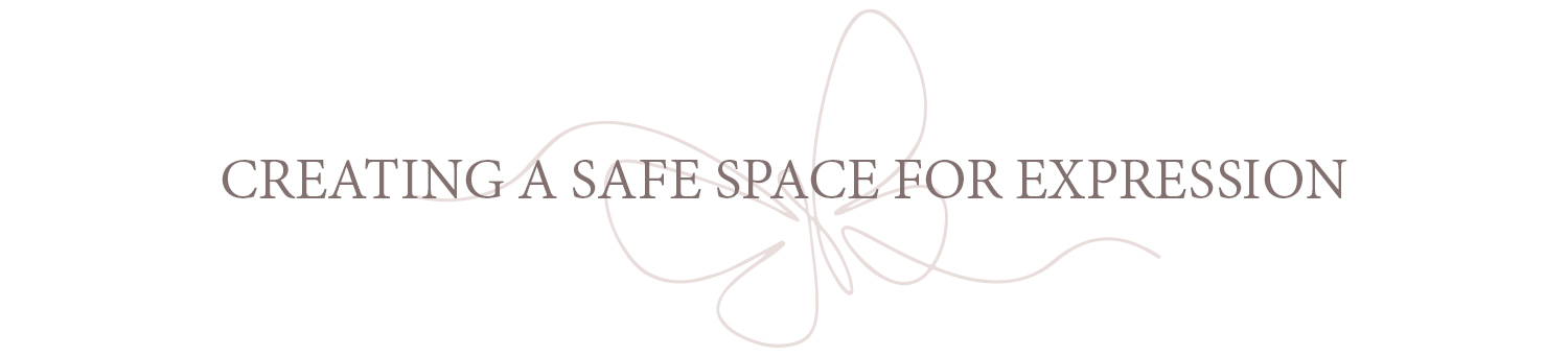 Creating a Safe Space for Expression