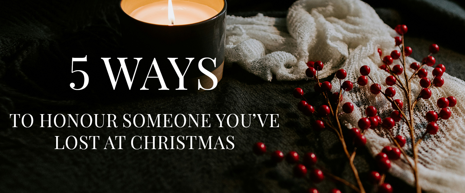 ways to honour someone you've lost at christmas